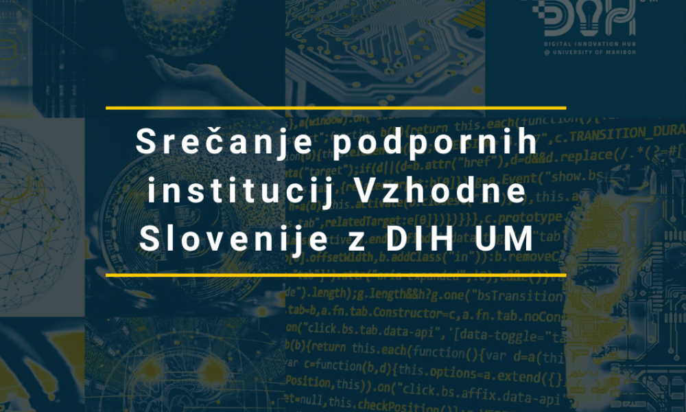 Srečanje podpornih institucij kohezijske regije Vzhodna Slovenija z DIH UM